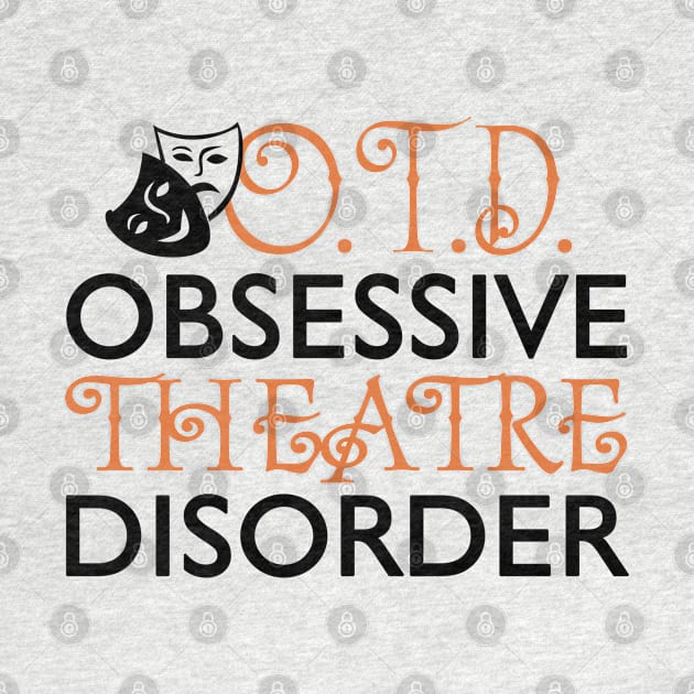 Obsessive Theatre Disorder by KsuAnn